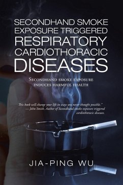 Secondhand Smoke Exposure Triggered Respiratory Cardiothoracic Diseases - Wu, Jia-Ping