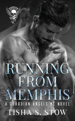 Running From Memphis: A Guardians Angel MC Novel - Stow, Tisha