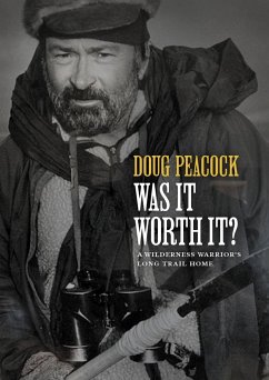 Was It Worth It?: A Wilderness Warrior's Long Trail Home - Peacock, Doug