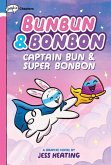 Captain Bun & Super Bonbon: A Graphix Chapters Book (Bunbun & Bonbon #3), 3