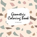 Geometric Patterns Coloring Book for Teens and Young Adults (8.5x8.5 Coloring Book / Activity Book)