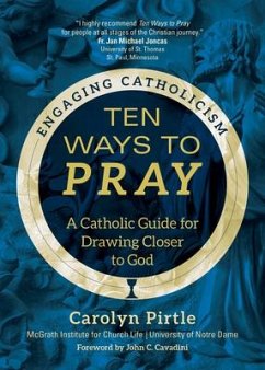 Ten Ways to Pray - Pirtle, Carolyn; McGrath Institute for Church Life