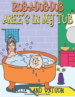 Rub-A-Dub-Dub Anee's in My Tub - Watson, Lillie Land