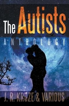 The Autists Anthology - Kruze, J R; Marpel, S H; Saunders, R L