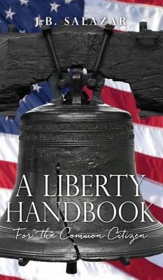 A Liberty Handbook: For the Common Citizen - Salazar, J. B.