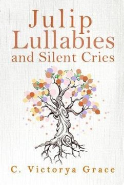 Julip Lullabies and Silent Cries (eBook, ePUB) - Grace, C. Victorya