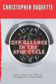 Off Balance In The Spin Cycle: Short Stories About Overcoming Life's Adversities