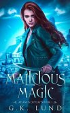Malicious Magic: An Urban Fantasy Adventure
