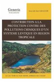 Contribution à la protection contre des pollutions chimiques d'un système lentique en région tropicale: Le lac Toho au sud-bénin, Afrique de l'Ouest