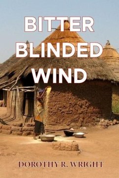 Bitter Blinded Winds: If Only - Is Lost Opportunity - Wright, Dorothy R.