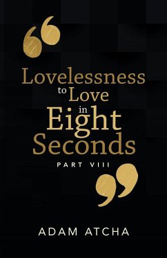 Lovelessness to Love in Eight Seconds - Atcha, Adam