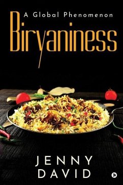 Biryaniness: A Global Phenomenon - Jenny David