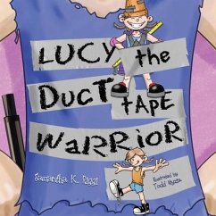 Lucy the Duct Tape Warrior - Myzia, Todd; Riggi, Samantha K.