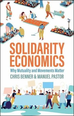 Solidarity Economics - Benner, Chris (Pennsylvania State University); Pastor, Manuel