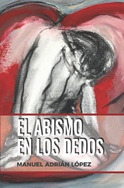 El Abismo En Los Dedos - López, Manuel Adrián