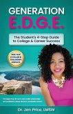 Generation E.D.G.E.: The Student's 4-Step Guide to College & Career Success