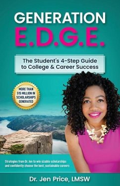 Generation E.D.G.E.: The Student's 4-Step Guide to College & Career Success - Price Lmsw, Jenifer L.