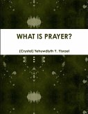 WHAT IS PRAYER? Revised: what is prayer?