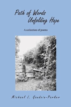 Path of Words Unfolding Hope: A Collection of Poems - Gaudoin-Parker, Michael L.