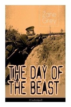 The Day of the Beast (Unabridged): Historical Novel - First World War - Grey, Zane