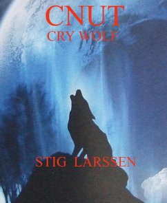 Cnut - Cry Wolf (eBook, ePUB) - Larssen, Tony Nash/Stig; Larssen, Stig