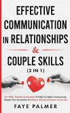 Effective Communication In Relationships & Couple Skills: 33+ Skills, Activities & Questions To Help You Better Communicate, Deepen Your Connection & Enhance Intimacy & Passion in Your Life (Relationship and Couple Skills) (eBook, ePUB)