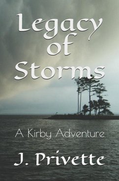 Legacy of Storms: A Kirby Adventure - Privette, J.