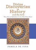 Divine Discoveries in History and the Arts
