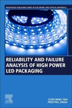 Reliability and Failure Analysis of High-Power LED Packaging - Tan, Cher Ming;Singh, Preetpal
