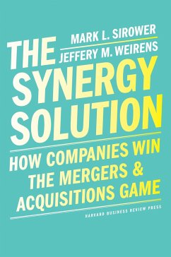 The Synergy Solution - Sirower, Mark;Weirens, Jeff