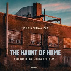 The Haunt of Home: A Journey Through America's Heartland - Jack, Zachary Michael
