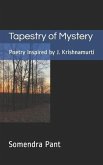 Tapestry of Mystery: Poetry Inspired by J. Krishnamurti