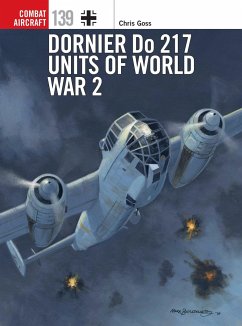 Dornier Do 217 Units of World War 2 - Goss, Mr Chris