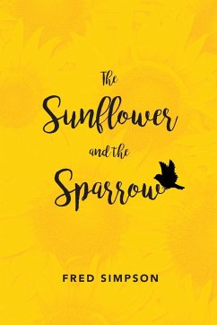The Sunflower and the Sparrow - Simpson, Fred