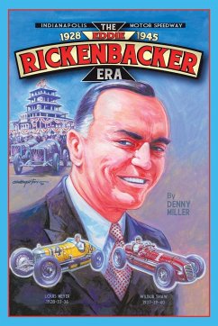 Indianapolis Motor Speedway- the Eddie Rickenbacker Era - Miller, Denny