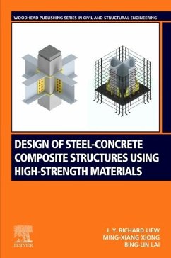 Design of Steel-Concrete Composite Structures Using High-Strength Materials - Richard Liew, J.Y.;Xiong, Ming-Xiang;Lai, Bing-Lin