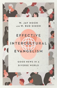 Effective Intercultural Evangelism - Moon, W. Jay Jay; Simon, W. Bud Bud