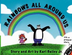 Rainbows All Around Us - Bailey, Karl B