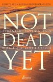 Not Dead Yet: Feminism, Passion and Women's Liberation