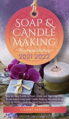 Soap and Candle Making Business Startup 2021-2022 - Harrison, Clement