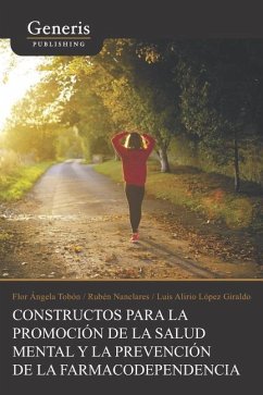 Constructos para la promoción de la salud mental y la prevención de la farmacodependencia - Nanclares, Rubén; López Giraldo, Luis Alirio; Tobón Marulanda, Flor Ángela