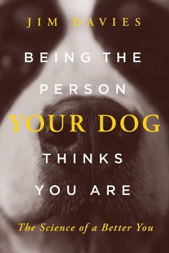 Being the Person Your Dog Thinks You Are - Davies, Jim