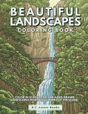 Beautiful Landscapes Coloring Book: Color In 30 Realistic And Tranquil Sceneries From Around The World.