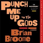 Punch Me Up to the Gods Lib/E: A Memoir