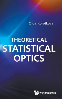 Theoretical Statistical Optics - Korotkova, Olga (Univ Of Miami, Usa)