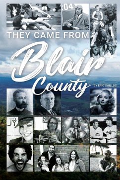 They Came From Blair County - Shields, Eric