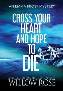 Cross Your Heart and Hope to Die - Rose, W.