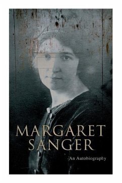 Margaret Sanger - An Autobiography: A Fight for a Birth Control - Sanger, Margaret