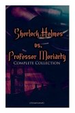Sherlock Holmes vs. Professor Moriarty - Complete Collection (Illustrated)