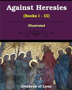 Against Heresies (Books I-III) - Lyons, Irenaeus Of